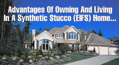 Advantages of Owning and Living In a Synthetic Stucco EIFS Dryvit Home